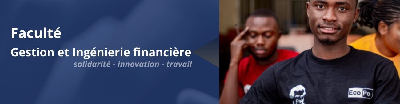 Faculté de Gestion et Ingénieurie Financière